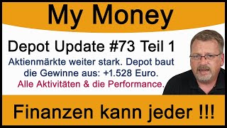 Depot Update 73 Teil 1 Aktienmärkte weiter stark Depot baut die Gewinne weiter aus 1528 Euro [upl. by Aynnek]