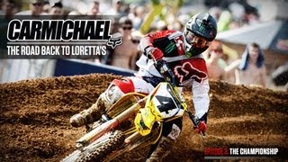 Ricky Carmichael The Road Back to Lorettas  Episode 3 The Championship [upl. by Ellehcer]