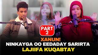 PART TWO NINKAYGA OO EEDADAY SARITAYDA LAJIFA KUQABTAY [upl. by Kevina]