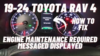 20192024 TOYOTA RAV 4 ENGINE MAINTENANCE REQUIRED MESSAGE DISPLAYED HERES HOW TO FIX IT [upl. by Htesil]