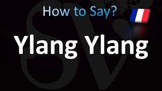 How to Pronounce Ylang Ylang [upl. by Llyrehc]