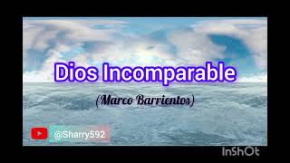 Dios Incomparable Marco Barrientos [upl. by Ramel732]