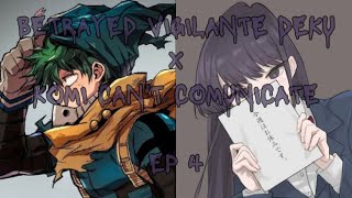 BETRAYED VIGILANTE DEKU X KOMI CANT COMUNICATE EP 4 [upl. by Price]