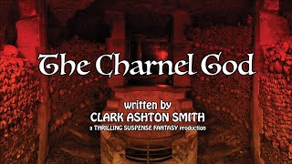 The Charnel God a tale of Zothique by Clark Ashton Smith [upl. by Anar858]