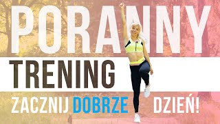 PORANNY TRENING 30 MIN 🔥 ZACZNIJ AKTYWNIE DZIEŃ ☀️☀️  Codziennie Fit [upl. by Yc]