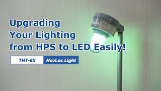 Upgrading Your Explosionproof Light from HPS to LED EasilyTHTEX [upl. by Notnad]