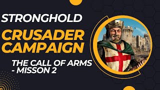 Stronghold Crusader  Campaign  The Call to Arms  Mission 2 [upl. by Ahsekram285]