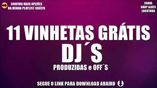 11 VINHETAS GRÁTIS PARA DJ´S  PRODUZIDAS e OFF´S  VOZ FEMININA [upl. by Tessi]