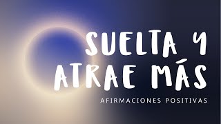 LEY DEL DESAPEGO Afirmaciones Positivas para la Clave de la Felicidad  Deja de Perseguir y Atrae 💫 [upl. by Mallin95]