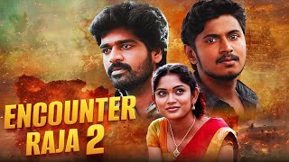 Encounter Raja 2 Full Movie  New Released South Movie 2024  Superhit Romantic Action Movie [upl. by Nashoma778]