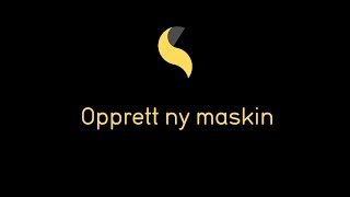 Hjelpevideo Opprett ny maskin [upl. by Nerraj540]