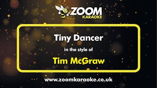 Tim McGraw  Tiny Dancer  Karaoke Version from Zoom Karaoke [upl. by Nnoj]