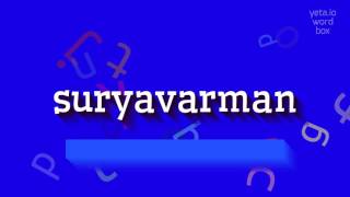 SURYAVARMAN  HOW TO SAY SURYAVARMAN [upl. by Anauj]