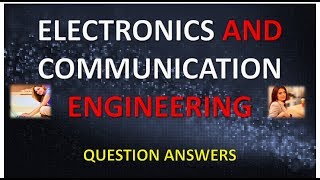 ELECTRONICS AND COMMUNICATION ENGINEERING QUESTION ANSWERS 1 [upl. by Afesoj]