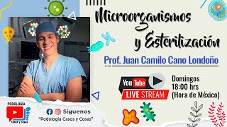 MICROORGANISMOS Y ESTERILIZACIÓN  Prof Juan Camilo Cano Londoño  Podología Casos y Cosas [upl. by Andree29]