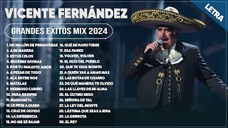 VICENTE FERNÁNDEZ MIX 2024 LETRA  GRANDES ÉXITOS MIX 2024  ÁLBUM COMPLETO MAS POPULAR 2024 [upl. by Kelley]