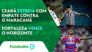 CEARÁ ESTREIA COM EMPATE CONTRA O MARACANÃ  FORTALEZA VENCE O HORIZONTE  FUTEBOLÊS 220123 [upl. by Ebonee]