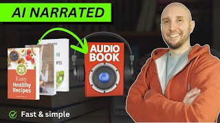 How To Create an Audiobook With AI Make AI Narrated Audiobooks Fast amp Easy [upl. by Kimitri467]