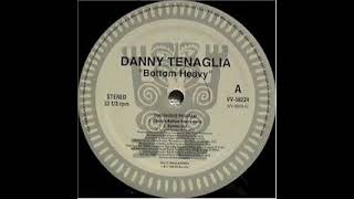 Danny Tenaglia  Bottom Heavy Dannys Bottom Heavy Remix [upl. by Annai]