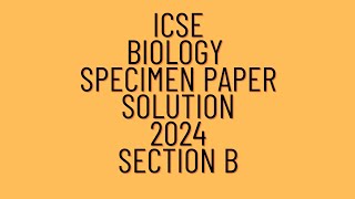 icse Biology specimen paper 2024 solved icse class 10 biology specimen paper solution 20232024 [upl. by Latnahs]