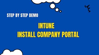 How to Deploy The Company Portal App From Microsoft Intune [upl. by Nibroc]