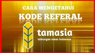 Cara Mengetahui dan Membagikan Kode Referal Tamasia [upl. by Map737]