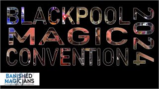 BLACKPOOL MAGIC CONVENTION 2024 [upl. by Dachi]