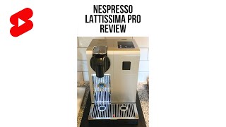 Nespresso Lattissima Pro Review [upl. by Ahsrop800]