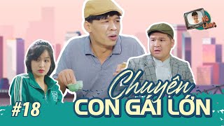 MÕ LÀNG 18  CHUYỆN CON GÁI LỚN  TRUNG RUỒI x LÂM ĐỨC ANH x THỤC ANH x QUỐC KHOÁT [upl. by Solracesoj]