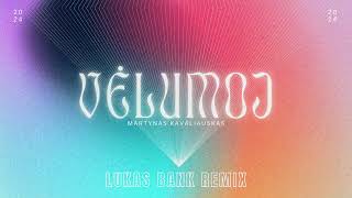 Martynas Kavaliauskas  Vėlumoj Lukas Bank Remix [upl. by Finegan]