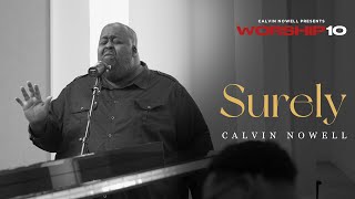 Calvin Nowell SURELY BRAND NEW SONG  WORSHIP 10 [upl. by Ranice]