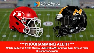 Dalton High School Football vs North Murray LIVE Game 12024 [upl. by Andris]