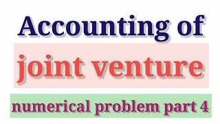 Joint venture methodbooks mentained by each or one co venture numerical problem  part 4 [upl. by Anuayek261]