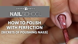 YN NAIL SCHOOL  HOW TO POLISH WITH PERFECTION SECRETS OF POLISHING NAILS [upl. by Elnora]