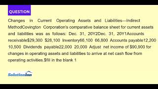 Covington Corporations comparative balance sheet for current assets and liabilities was as follows [upl. by Nanreh545]