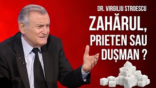 🔴 ZAHĂRUL prieten sau dușman pentru organismul nostru  dr Virgiliu Stroescu [upl. by Dnumyar]