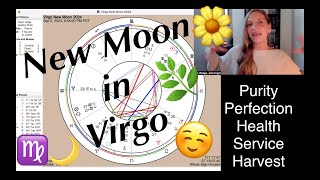 New Moon in Virgo♍️🌙9224🌸Purity Perfection Service amp Health🌼Body Parts Gemstones💎Herbs🌿amp More [upl. by Tymes]