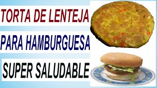 HAMBURGUESAS DE LENTEJAS COLOMBIANAS – TORTA DE LENTEJAS – SALUDABLES  VEGETARIANAS [upl. by Neeuq616]