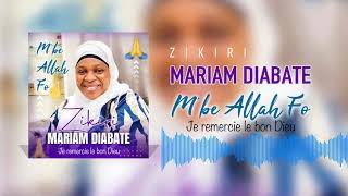 zikiri 2024 Mariam Diabaté Mbe Allah Fo [upl. by Enerak]