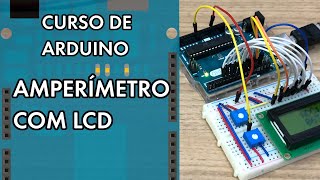 AMPERÃMETRO COM LCD MUITO FÃCIL  Curso de Arduino 277 [upl. by Vera]