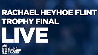 🔴 LIVE CRICKET  Rachael Heyhoe Flint Trophy Final [upl. by Ehling]