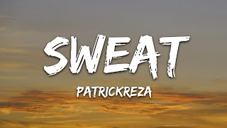 PatrickReza  SWEAT Lyrics [upl. by Vassell64]