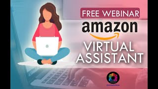 FREE WEBINAR Amazon Virtual Assistant [upl. by Cuthbert793]