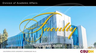 CSUDH Academic Affairs Presents  Faculty Awards 2024 [upl. by Stan]