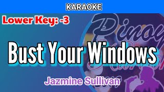 Bust Your Windows by Jazmine Sullivan Karaoke  Lower Key  3 [upl. by Nirrok462]