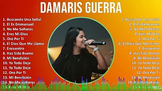 Damaris Guerra 2024 MIX Grandes Exitos  Buscando Una Señal El Es Emmanuel No Me Soltaras Ere [upl. by Joub145]