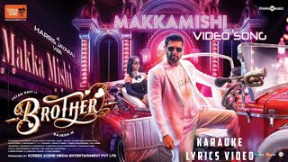 Makkamishi Song Karaoke Lyrics Video  Brother  Jayamravi  Harris Jayaraj  Paal Daaba [upl. by Ahse]