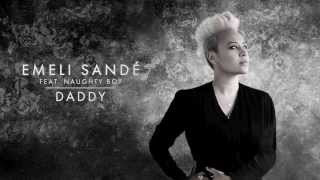 Emeli Sandé  Daddy Ft Naughty Boy Official Audio [upl. by Nicki139]