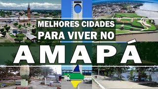 TOP 5 cidades pra viver no AMAPÁ [upl. by Goraud]