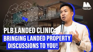 PLB Landed Clinic Bringing Landed Property Discussions To You  District 10 [upl. by Schwejda651]